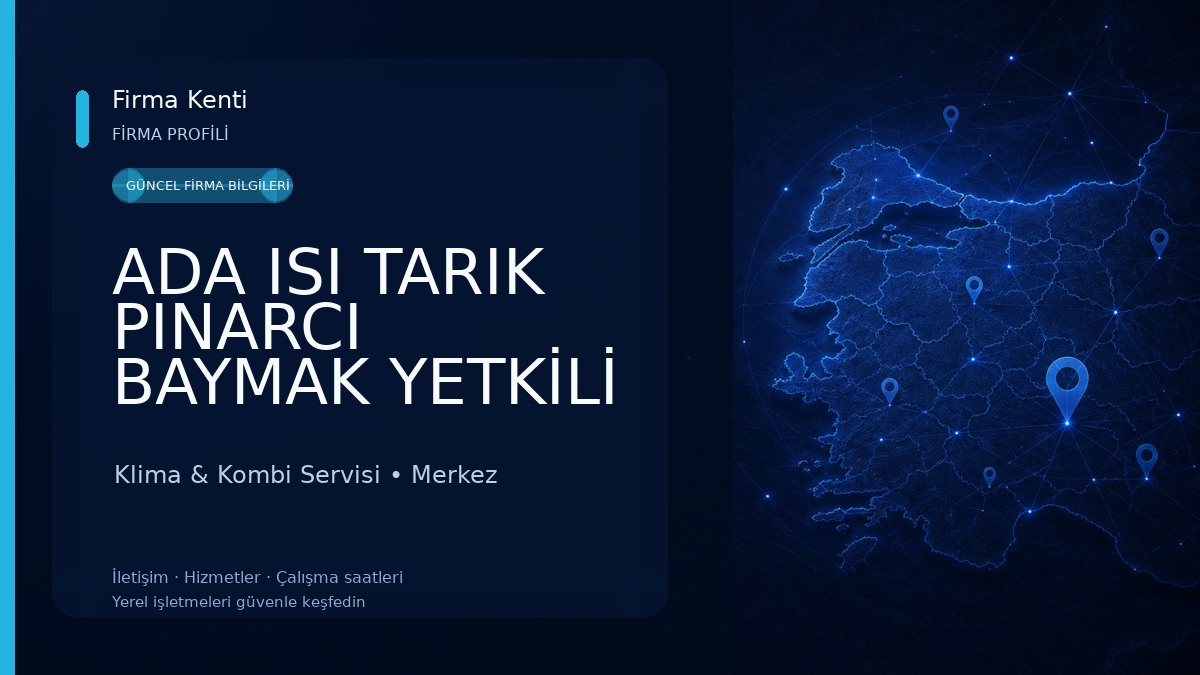 ADA ISI TARIK PINARCI BAYMAK YETKİLİ SERVİSİ KOMBİ KLİMA Klima & Kombi Servisi