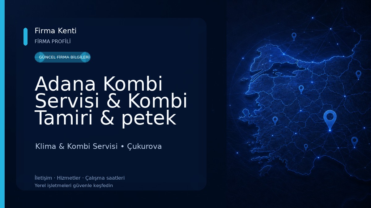 Adana Kombi Servisi & Kombi Tamiri & petek temizleme Klima & Kombi Servisi