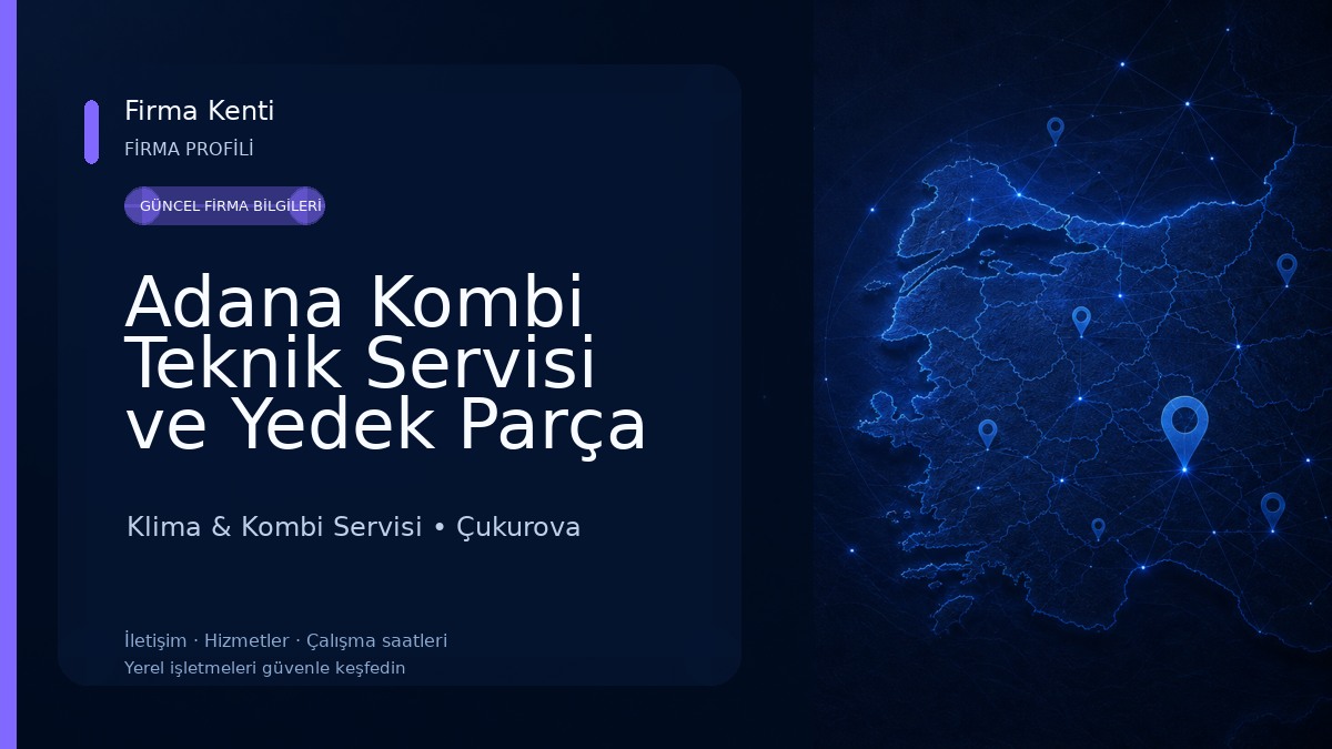 Adana Kombi Teknik Servisi ve Yedek Parça Klima & Kombi Servisi