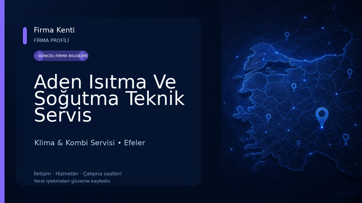 Aden Isıtma Ve Soğutma Teknik Servis Klima & Kombi Servisi