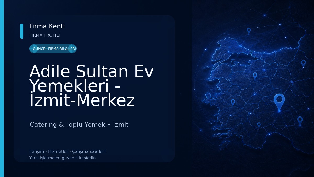 Adile Sultan Ev Yemekleri - İzmit-Merkez Restoranı Catering & Toplu Yemek