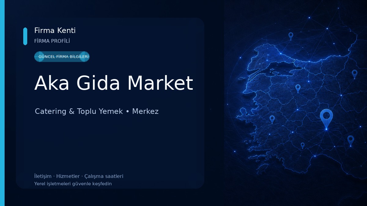 Aka Gida Market Catering & Toplu Yemek
