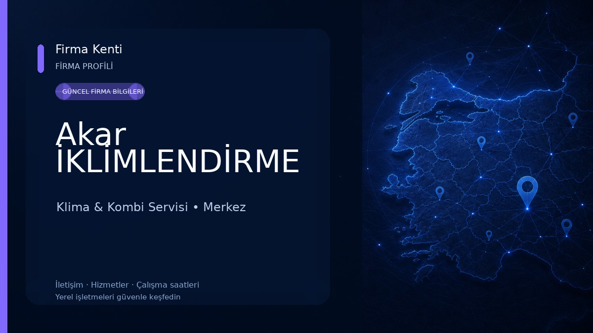 Akar İKLİMLENDİRME Klima & Kombi Servisi