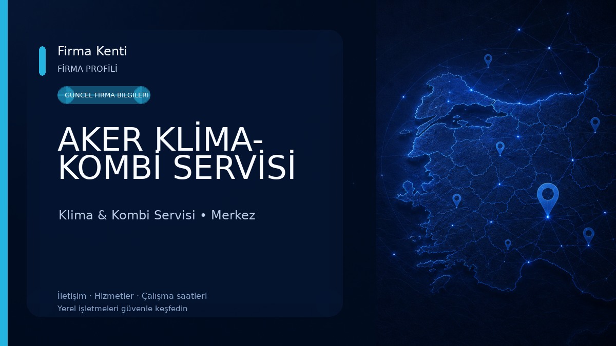 AKER KLİMA- KOMBİ SERVİSİ Klima & Kombi Servisi