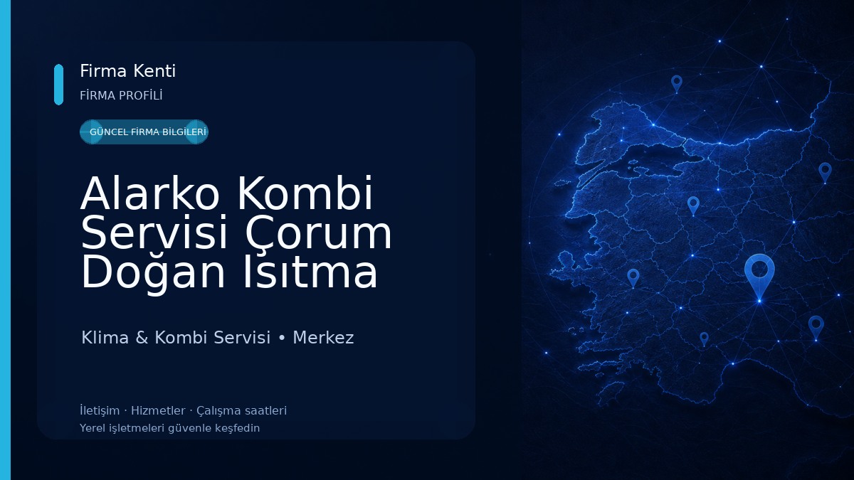 Alarko Kombi Servisi Çorum Doğan Isıtma Soğutma Klima & Kombi Servisi