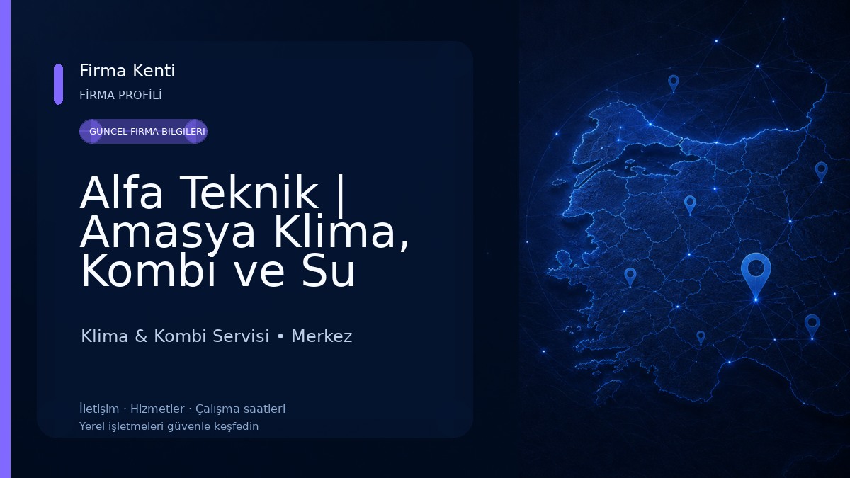 Alfa Teknik | Amasya Klima, Kombi ve Su Arıtma Servisi Klima & Kombi Servisi
