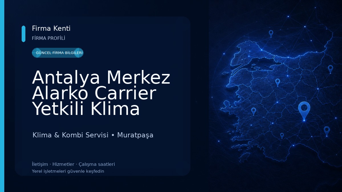 Antalya Merkez Alarko Carrier Yetkili Klima Servisi Klima & Kombi Servisi