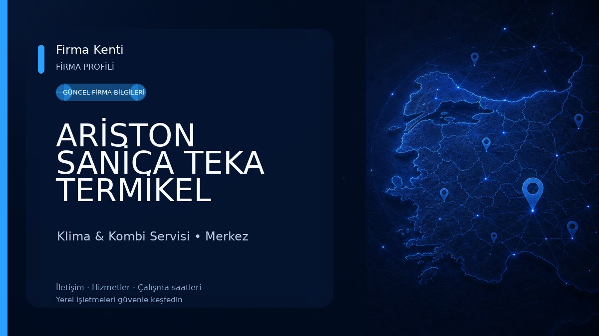 ARİSTON SANİCA TEKA TERMİKEL YETKİLİ SERVİS Klima & Kombi Servisi