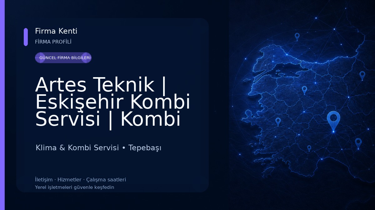 Artes Teknik | Eskişehir Kombi Servisi | Kombi Bakım Arıza Onarım Klima & Kombi Servisi