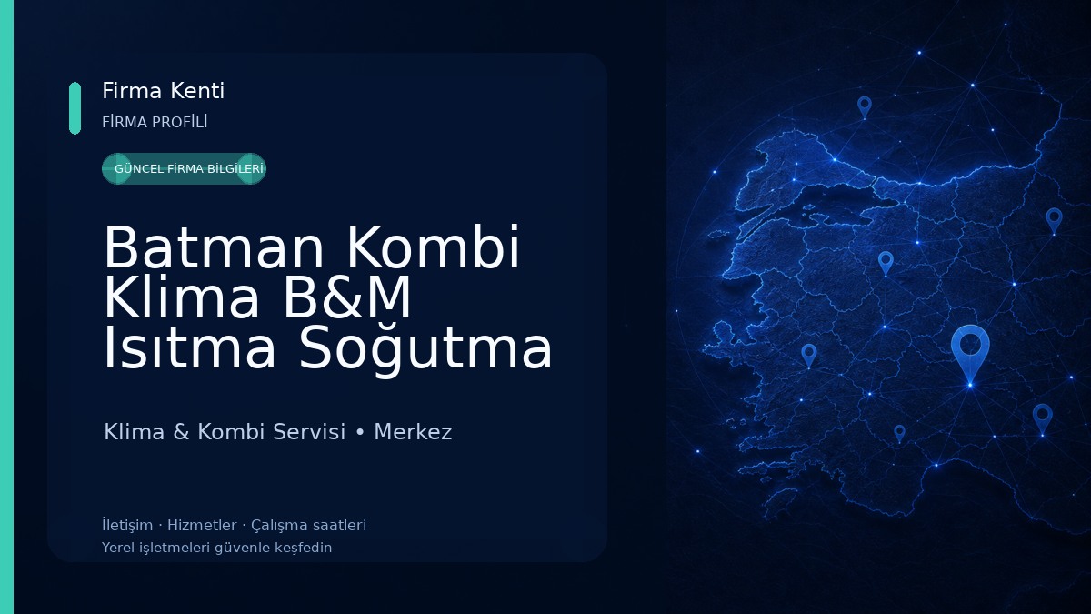 Batman Kombi Klima B&M Isıtma Soğutma Klima & Kombi Servisi