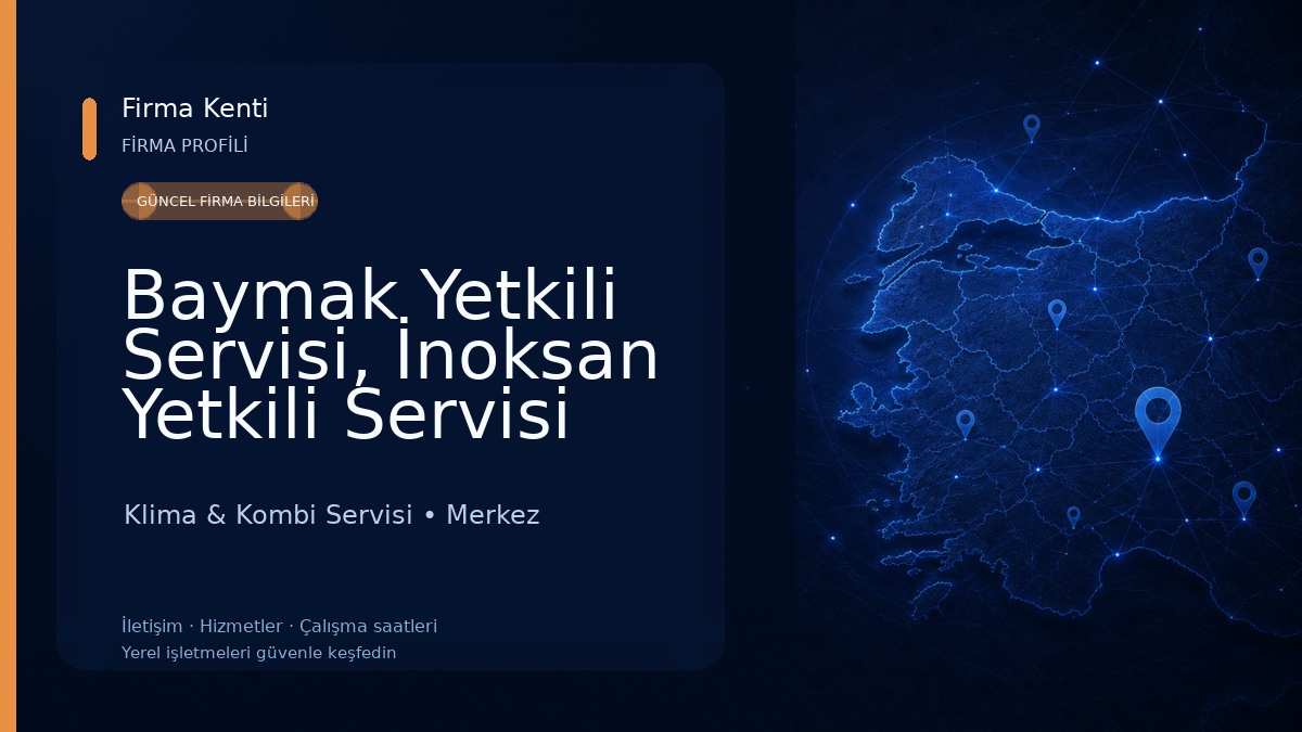 Baymak Yetkili Servisi, İnoksan Yetkili Servisi -Akmanlar Teknik Klima & Kombi Servisi