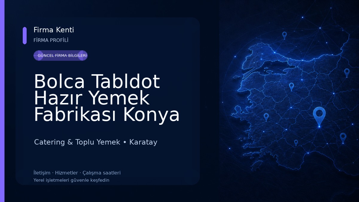 Bolca Tabldot Hazır Yemek Fabrikası Konya