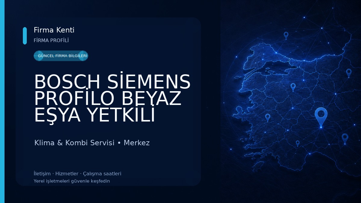 BOSCH SİEMENS PROFİLO BEYAZ EŞYA YETKİLİ SERVİSİ Klima & Kombi Servisi