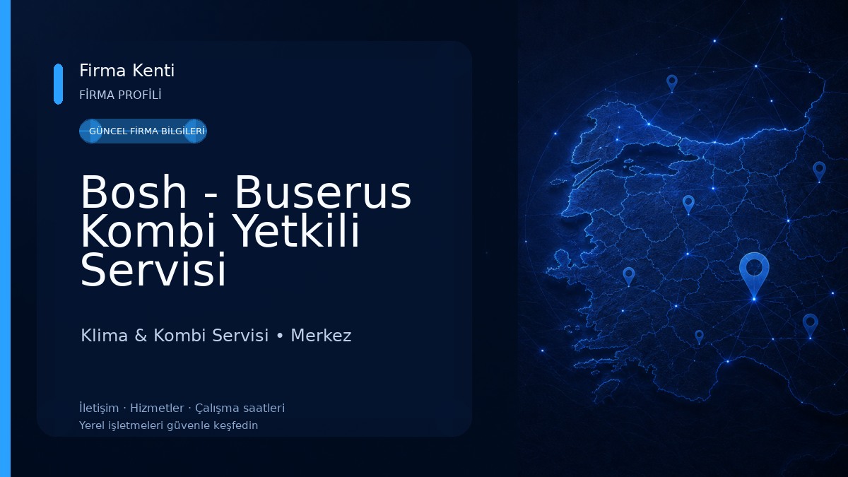 Bosh - Buserus Kombi Yetkili Servisi Klima & Kombi Servisi