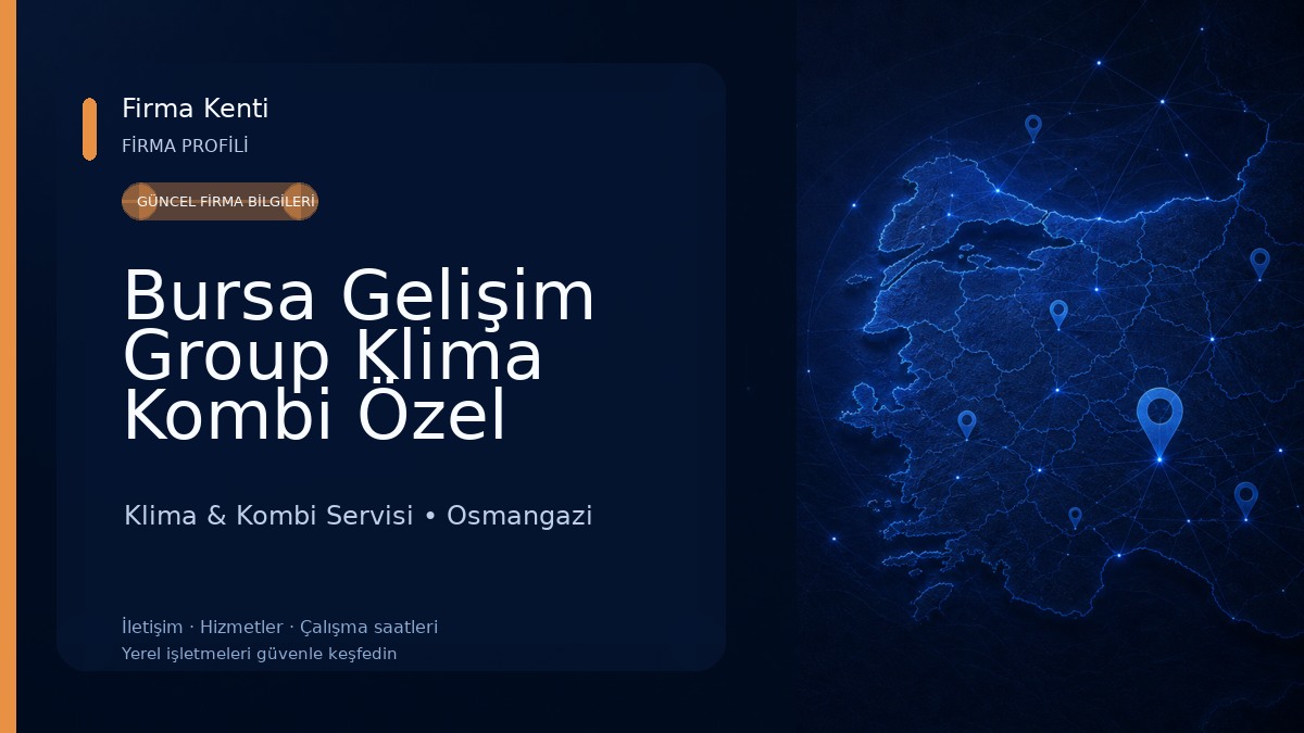 Bursa Gelişim Group Klima Kombi Özel Teknik Servis Klima & Kombi Servisi