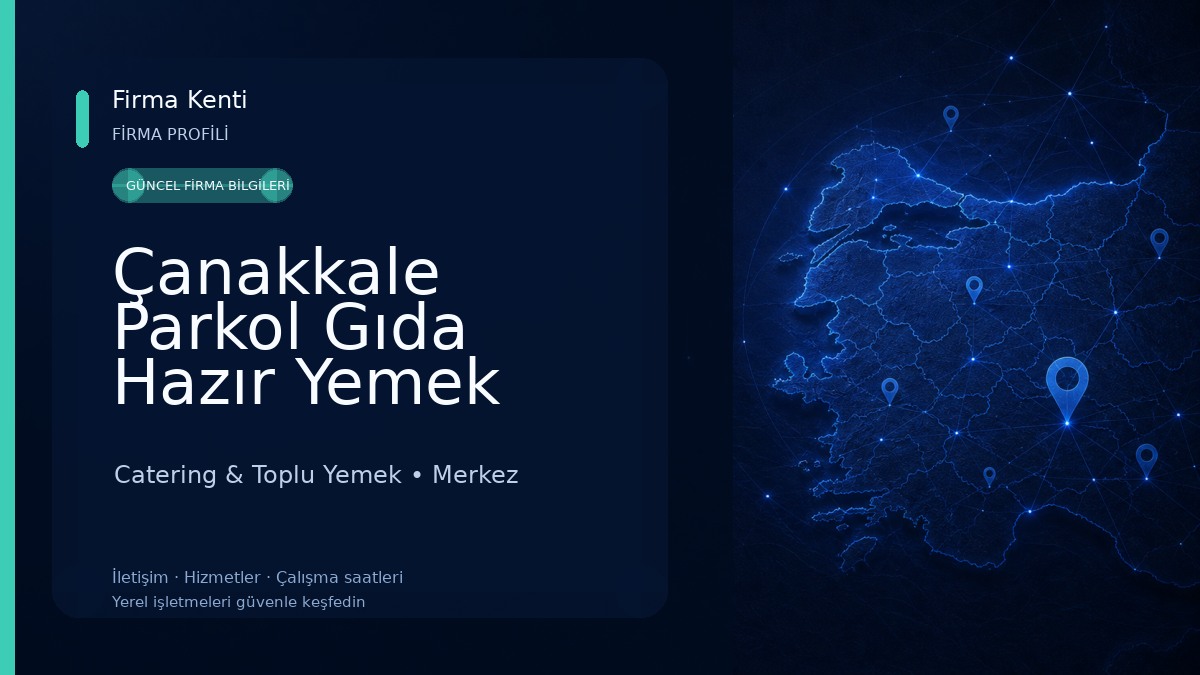 Çanakkale Parkol Gıda Hazır Yemek Fabrikası Catering Hizmetleri Catering & Toplu Yemek