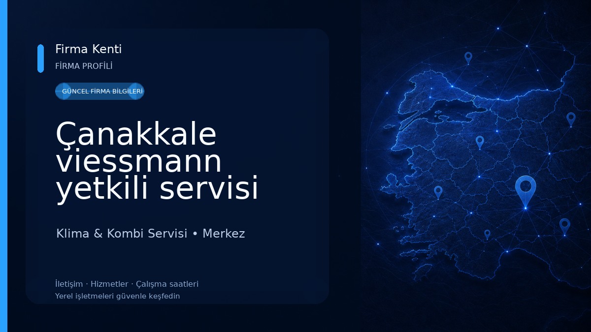 Çanakkale viessmann yetkili servisi Erden ısıtma soğutma Klima & Kombi Servisi