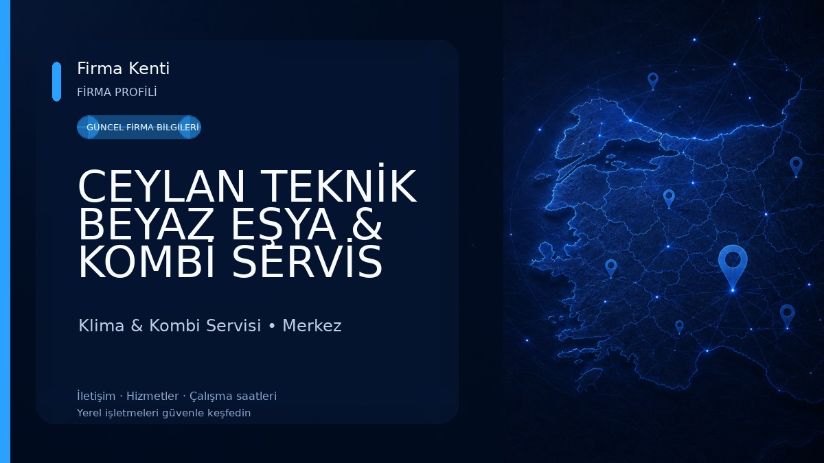 CEYLAN TEKNİK BEYAZ EŞYA & KOMBİ SERVİS Klima & Kombi Servisi