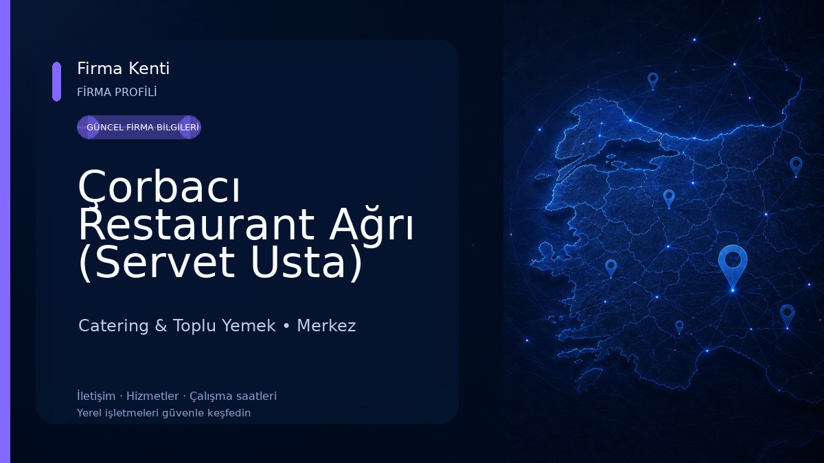 Çorbacı Restaurant Ağrı (Servet Usta) Catering & Toplu Yemek