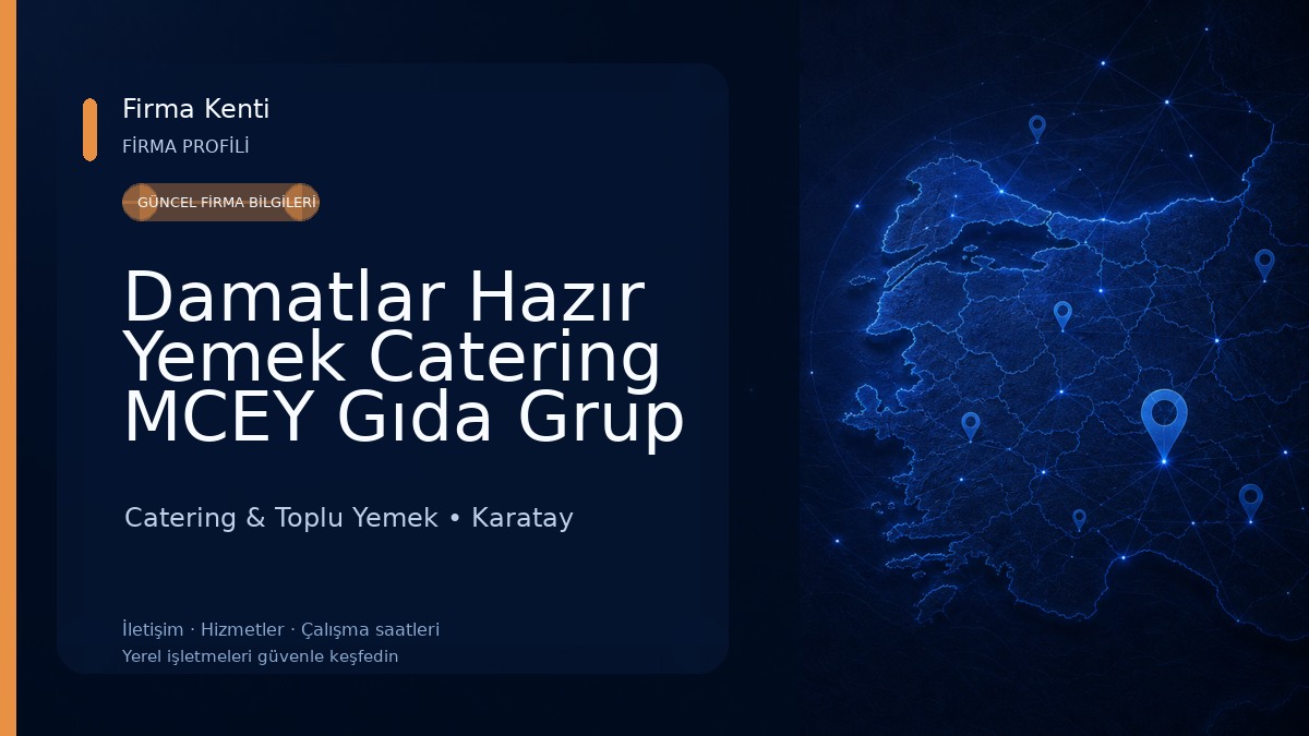 Damatlar Hazır Yemek Catering MCEY Gıda Grup Sanayi Ve Ticaret Limited Şirketi Catering & Toplu Yemek