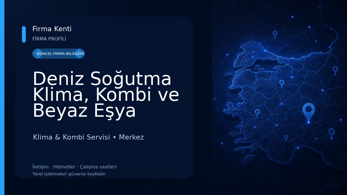 Deniz Soğutma Klima, Kombi ve Beyaz Eşya Servisi Klima & Kombi Servisi