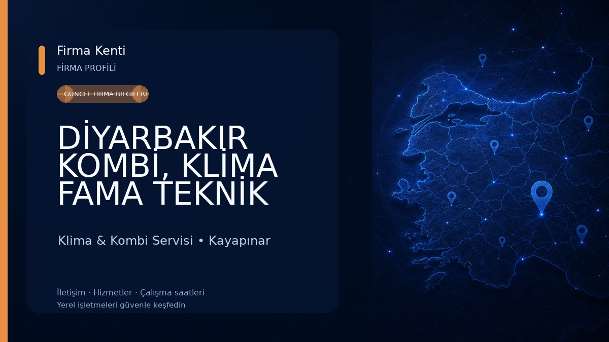 DİYARBAKIR KOMBİ, KLİMA FAMA TEKNİK SERVİS Klima & Kombi Servisi