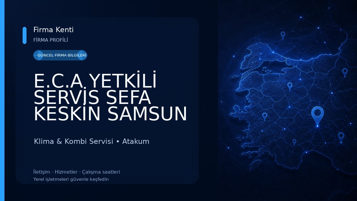 E.C.A YETKİLİ SERVİS SEFA KESKİN SAMSUN KOMBİ Klima & Kombi Servisi