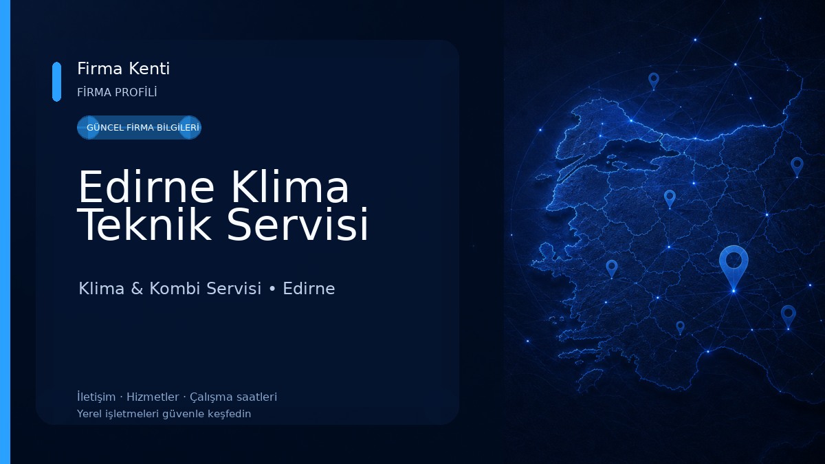 Edirne Klima Teknik Servisi Klima & Kombi Servisi
