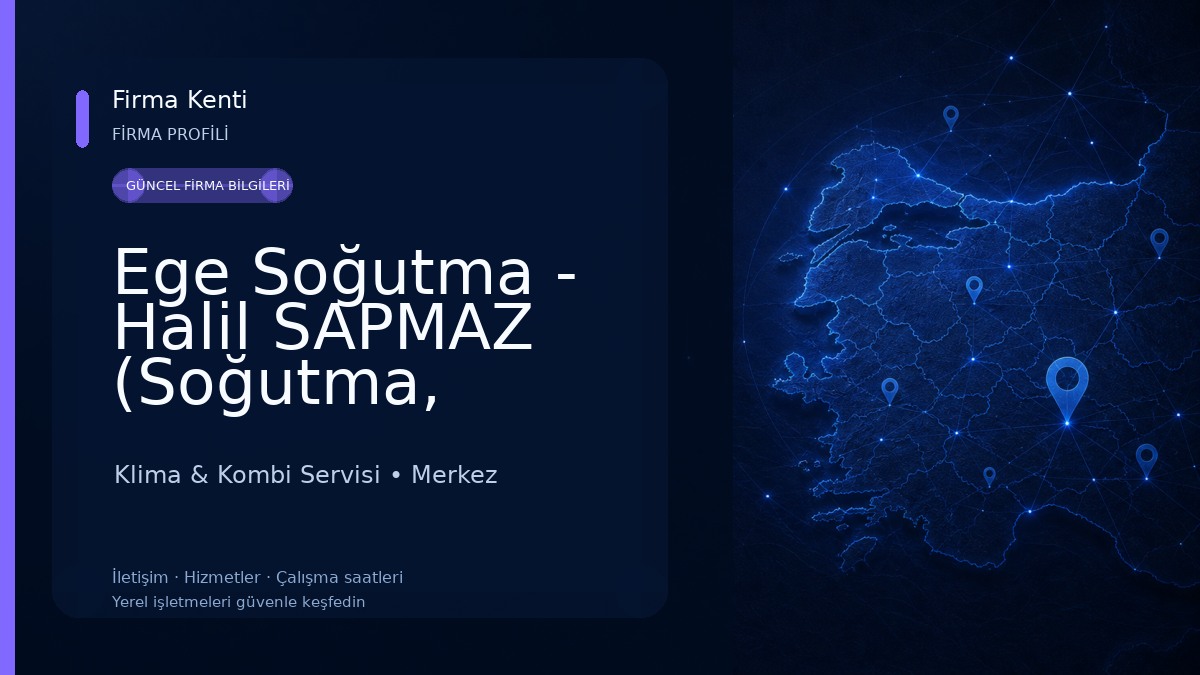 Ege Soğutma - Halil SAPMAZ (Soğutma, ısıtma, klima beyaz eşya) Klima & Kombi Servisi