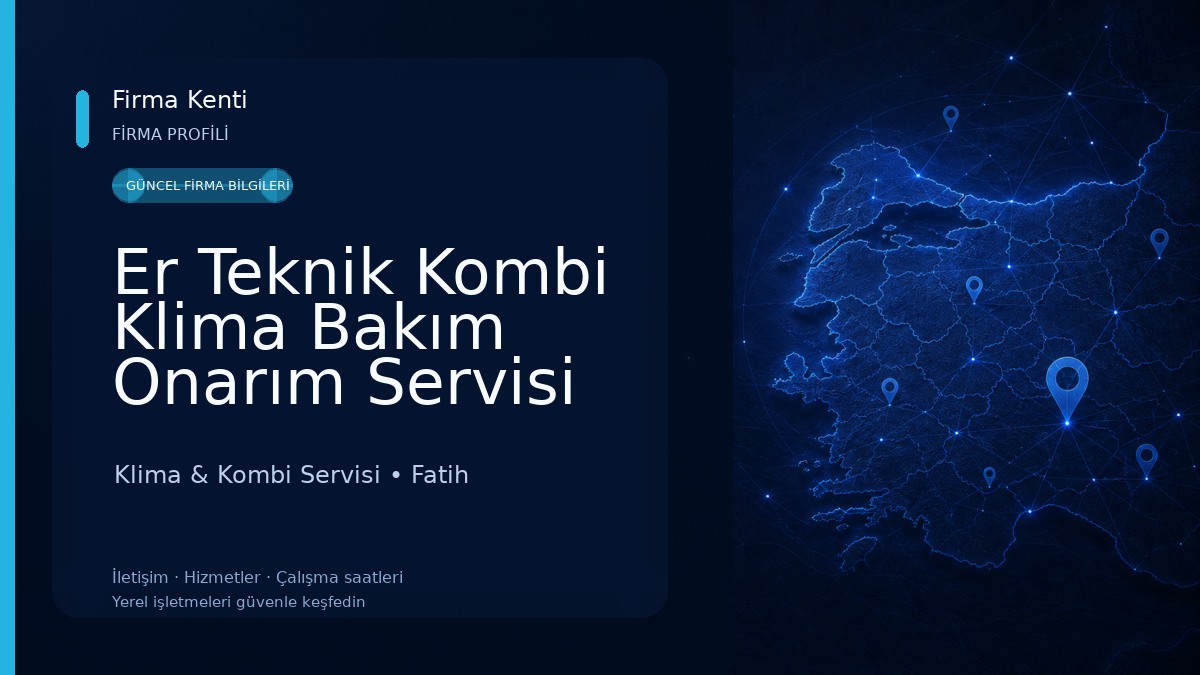 Er Teknik Kombi Klima Bakım Onarım Servisi Klima & Kombi Servisi