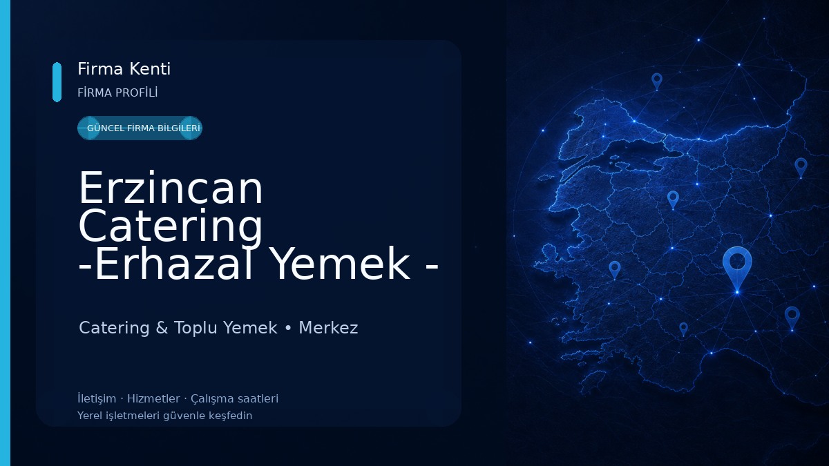 Erzincan Catering -Erhazal Yemek - Erzincan Hazır Yemek * Erzincan Tabldot Yemek 