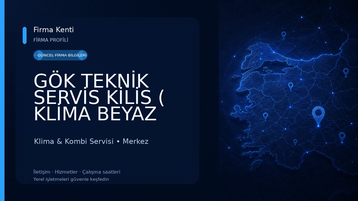 GÖK TEKNİK SERVİS KİLİS ( KLİMA BEYAZ EŞYA Tamir Bakım Montaj Servisi ) 