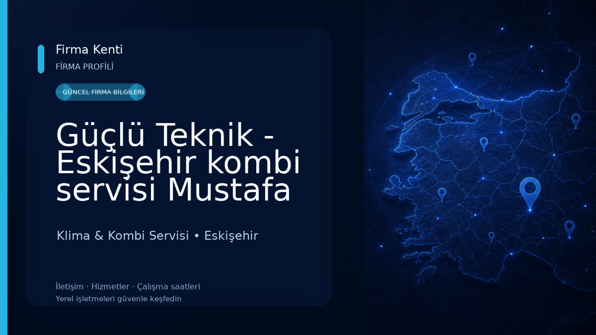 Güçlü Teknik - Eskişehir kombi servisi Mustafa Kemal Paşa Mah.Gazi Yakup Satar Cad.No:32/B Klima & Kombi Servisi