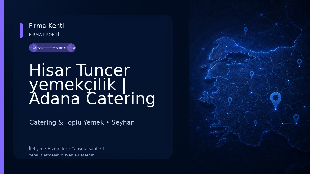 Hisar Tuncer yemekçilik | Adana Catering | Adana Yemek Şirketi | Adana Catering Firması Catering & Toplu Yemek