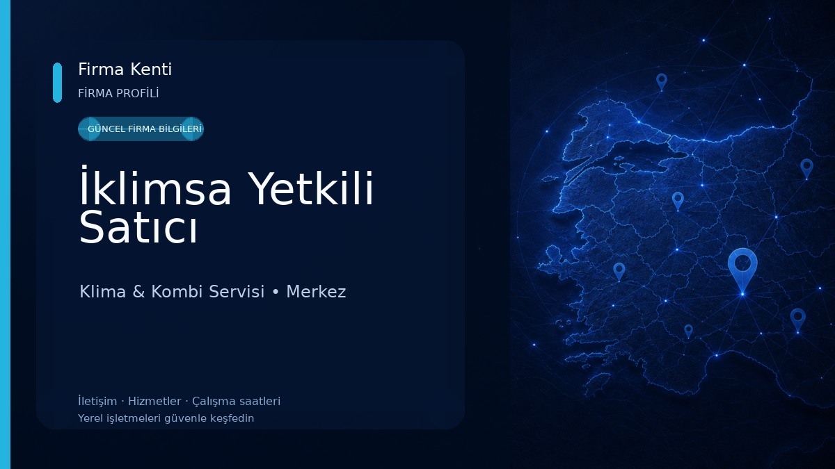 İklimsa Yetkili Satıcı Klima & Kombi Servisi