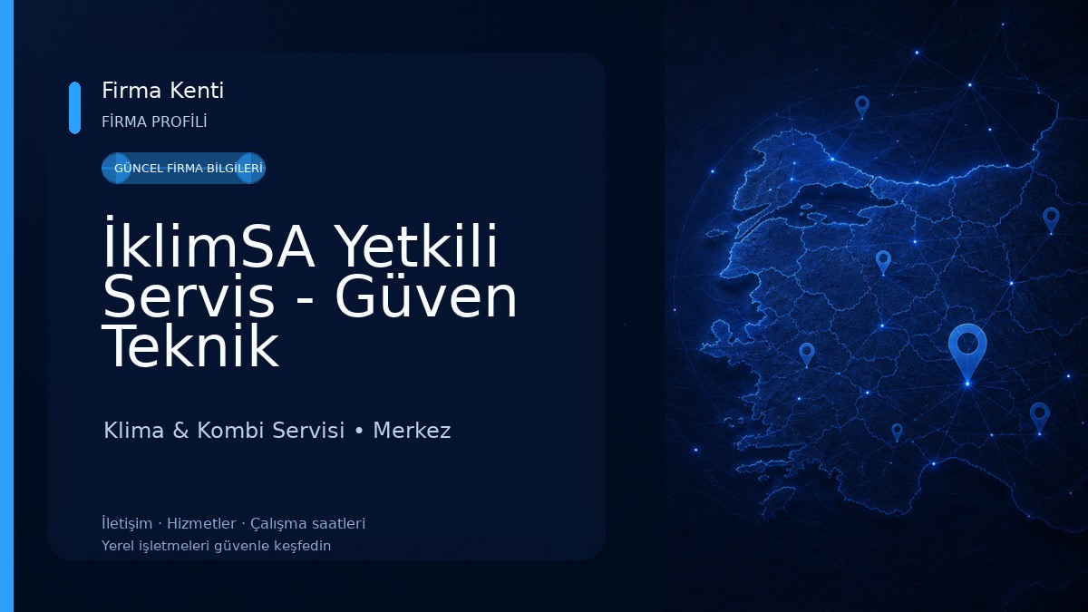 İklimSA Yetkili Servis - Güven Teknik Klima & Kombi Servisi