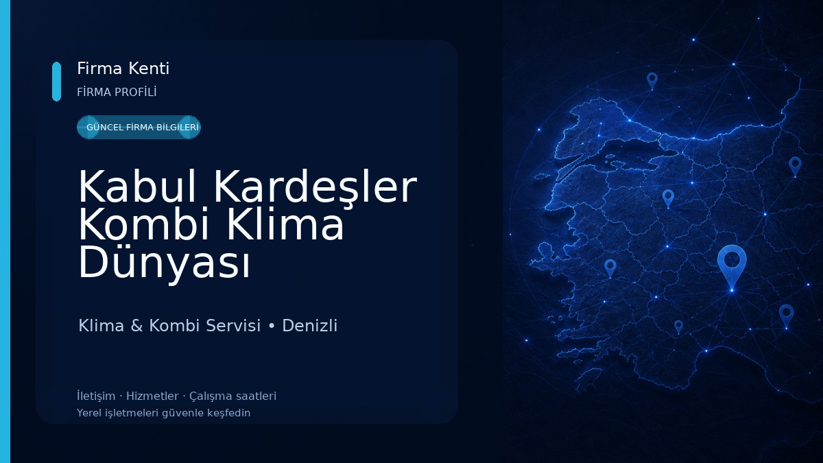 Kabul Kardeşler Kombi Klima Dünyası Klima & Kombi Servisi