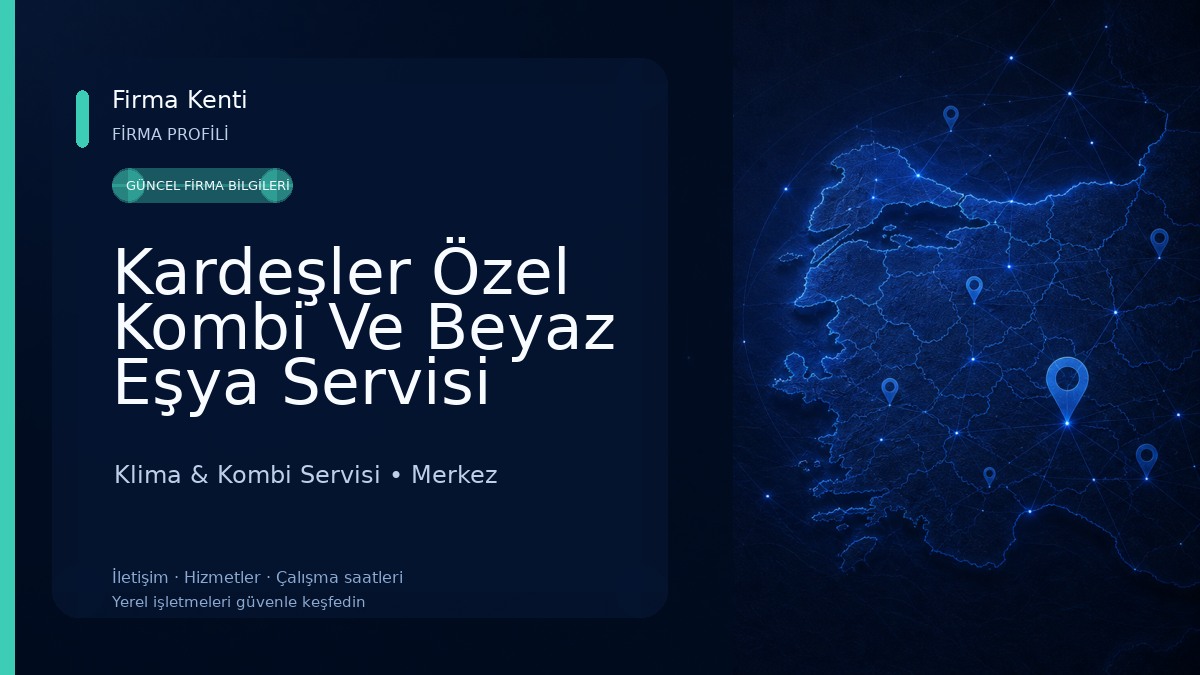 Kardeşler Özel Kombi Ve Beyaz Eşya Servisi 