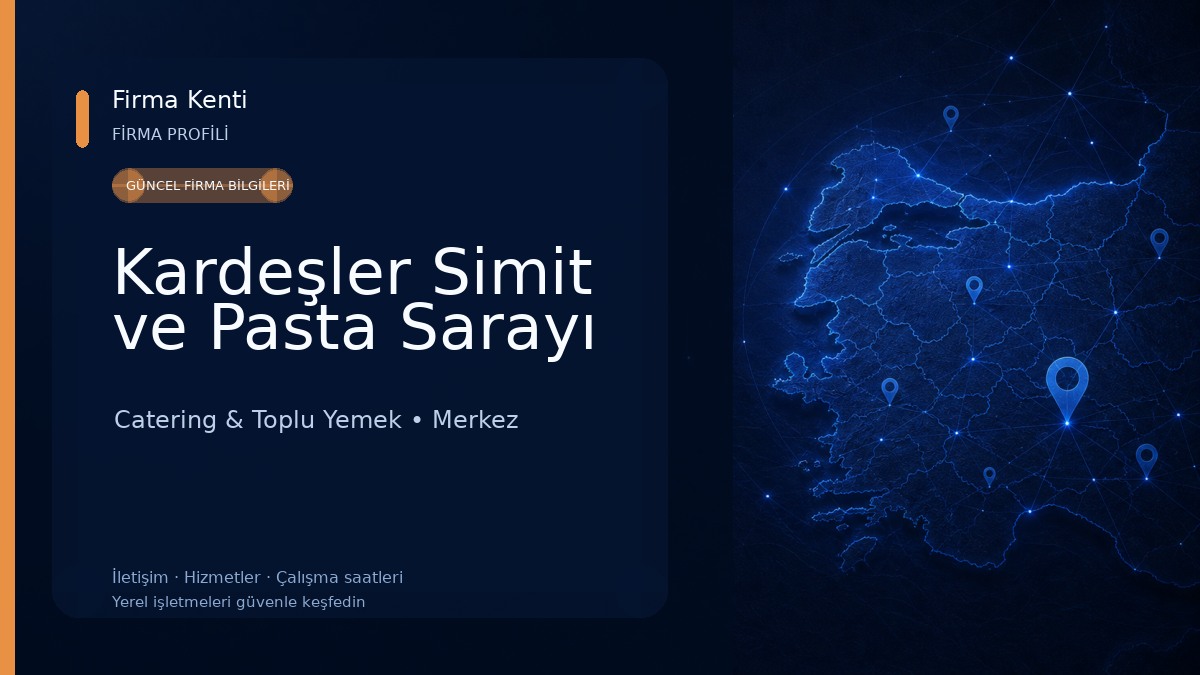 Kardeşler Simit ve Pasta Sarayı Catering & Toplu Yemek