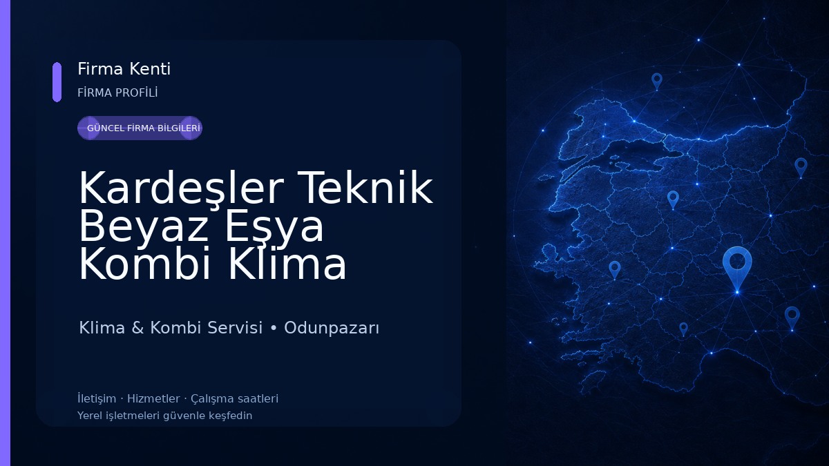 Kardeşler Teknik Beyaz Eşya Kombi Klima Şofben Tamiri