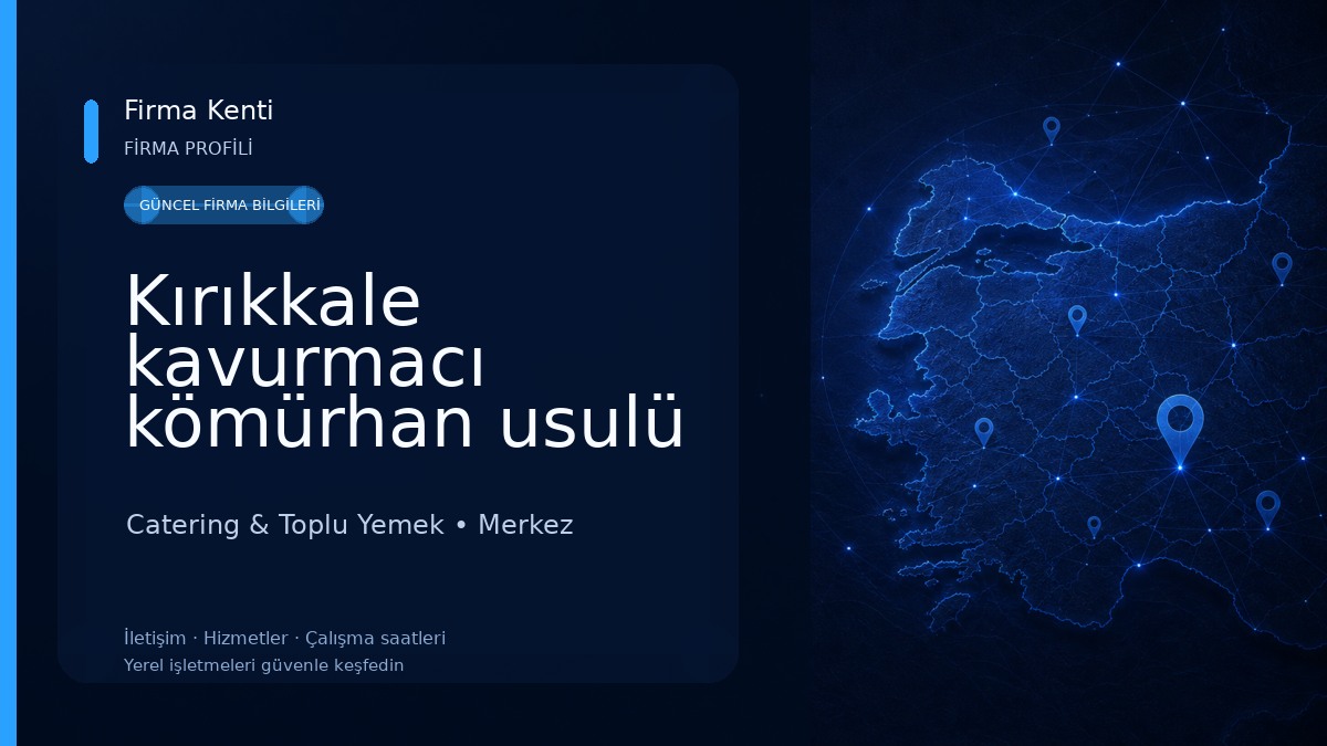 Kırıkkale kavurmacı kömürhan usulü Catering & Toplu Yemek