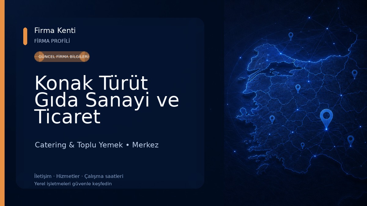 Konak Türüt Gıda Sanayi ve Ticaret 