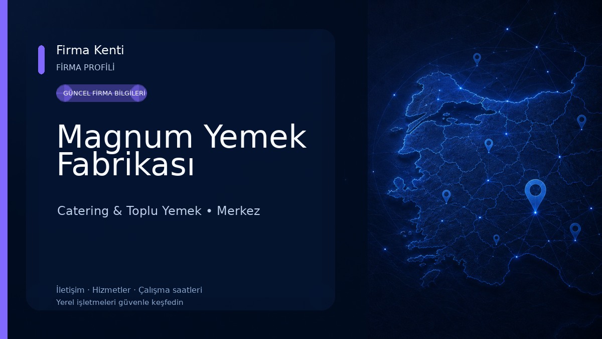 Magnum Yemek Fabrikası Catering & Toplu Yemek