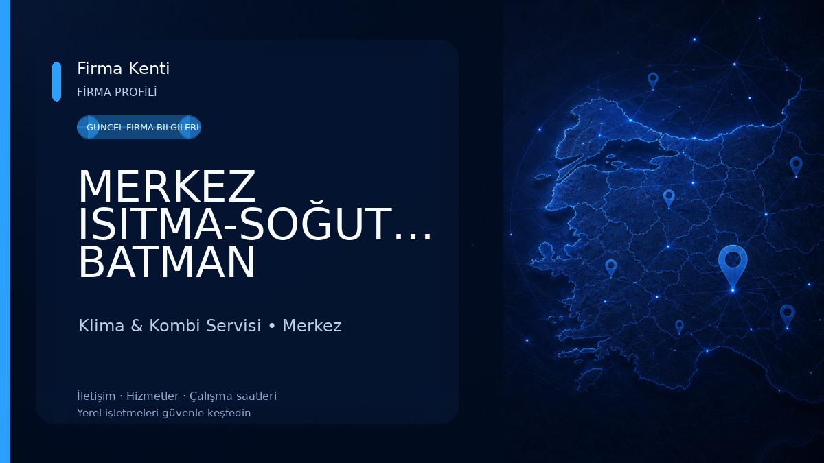 MERKEZ ISITMA-SOĞUTMA BATMAN Klima & Kombi Servisi
