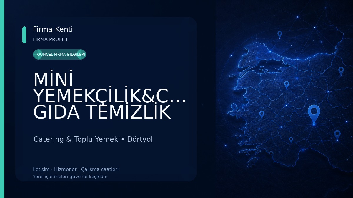 MİNİ YEMEKÇİLİK&CATERİNG GIDA TEMİZLİK SAN. TİC. LTD. ŞTİ. 