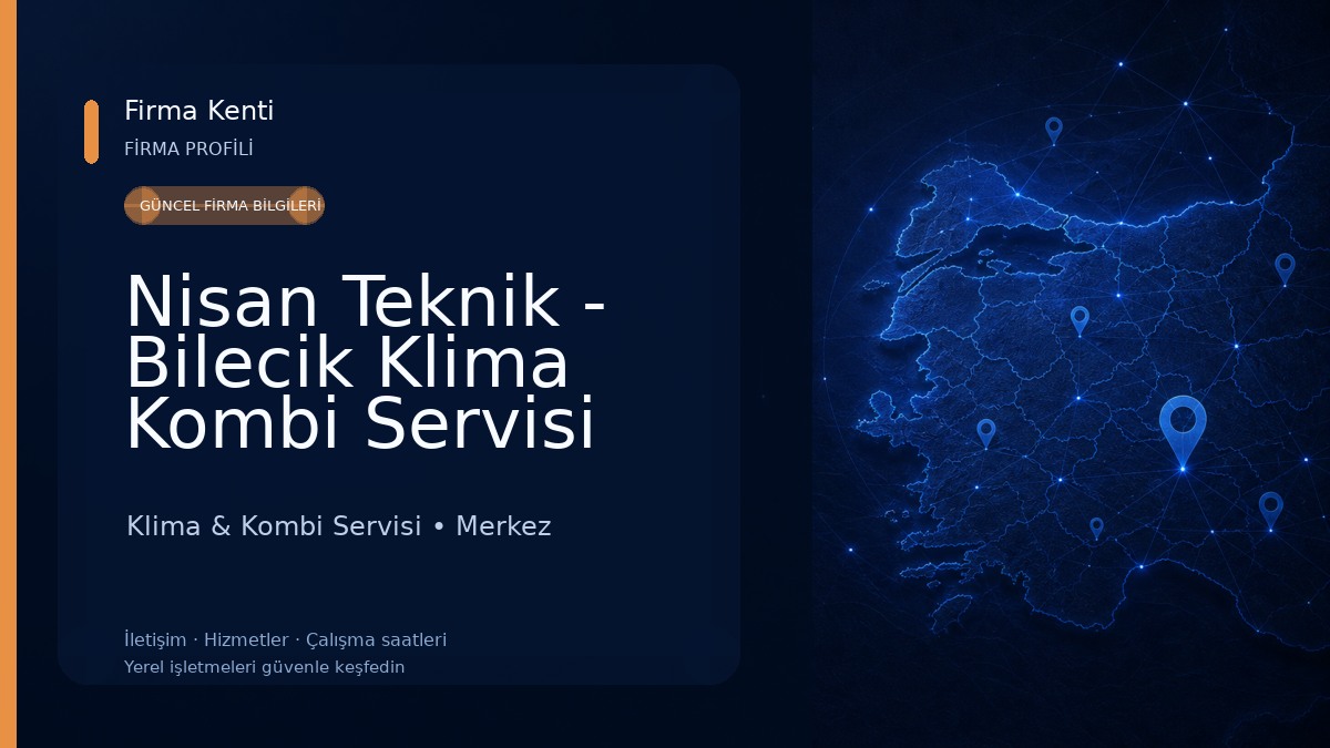 Nisan Teknik - Bilecik Klima Kombi Servisi Klima & Kombi Servisi