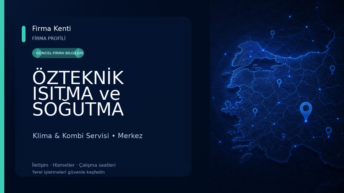 ÖZTEKNİK ISITMA ve SOĞUTMA KOMBİ BAKIM SERVİSİ Klima & Kombi Servisi