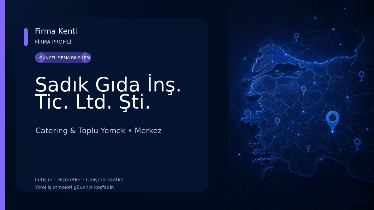 Sadık Gıda İnş. Tic. Ltd. Şti. Catering & Toplu Yemek