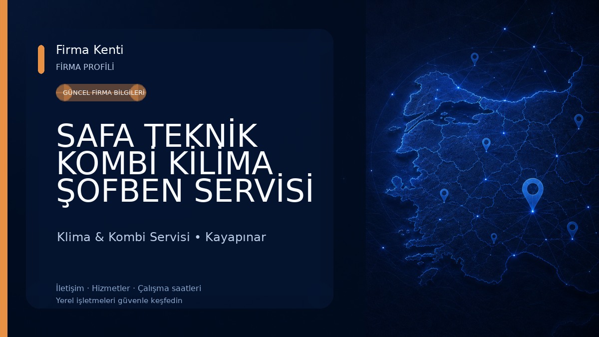 SAFA TEKNİK KOMBİ KİLİMA ŞOFBEN SERVİSİ