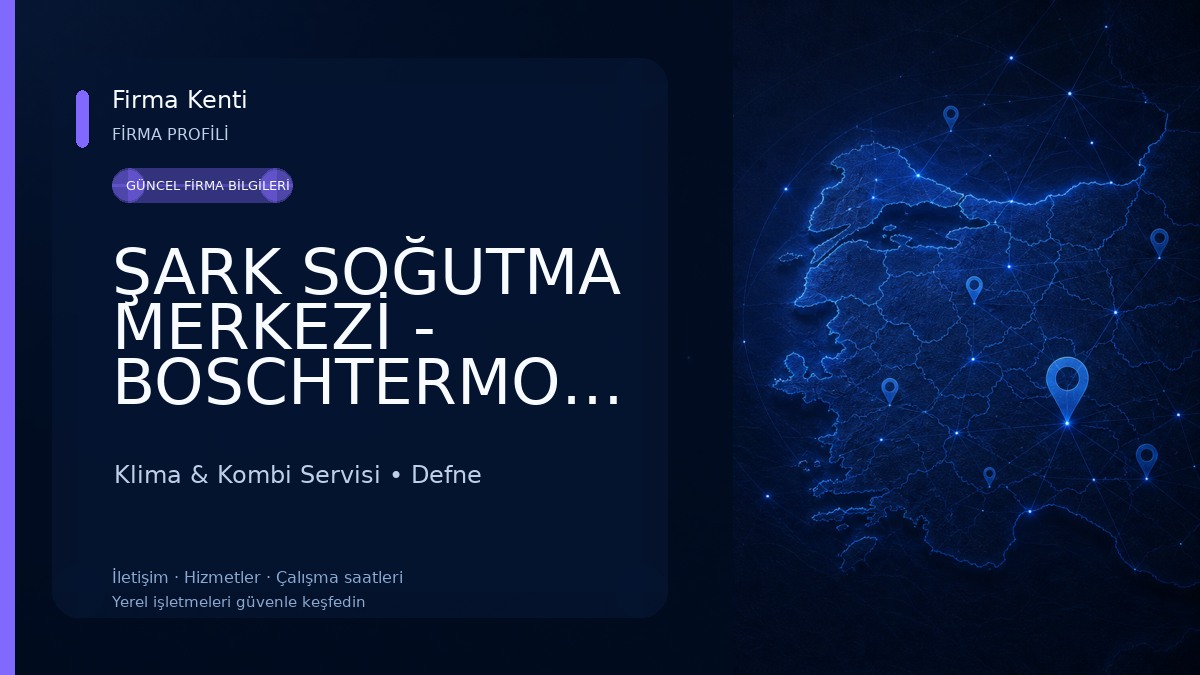 ŞARK SOĞUTMA MERKEZİ - BOSCHTERMOTEKNİK - BUDERUS BOSCH KOMBİ YETKİLİ SERVİSİ Klima & Kombi Servisi
